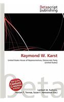 Raymond W. Karst
