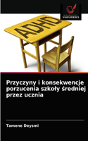 Przyczyny i konsekwencje porzucenia szkoly &#347;redniej przez ucznia