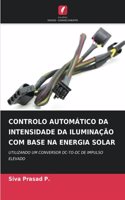 Controlo Automático Da Intensidade Da Iluminação Com Base Na Energia Solar