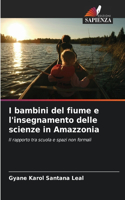 I bambini del fiume e l'insegnamento delle scienze in Amazzonia