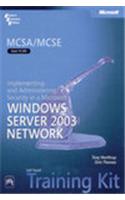 Mcsa/Mcse Self-Paced Training Kit : Exam 70-299—Implementing And Administering Security In A Microsoft® Windows Server™ 2003 Network: Business Management