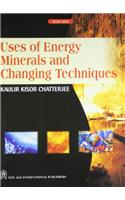 Uses of Energy, Minerals and Changing Techniques