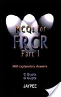 MCQs for The FRCR Part 1 with Explanatory Answers