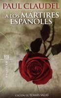 A los martires espanoles/ To the Spanish martyrs