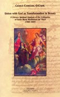 Union with God as Transformation in Beauty: A Literary Spiritual Analysis of the Colloquies of Santa Maria Maddalena De'pazzi (1566-1607)