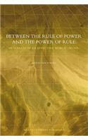 Between the Rule of Power and the Power of Rule. in Search of an Effective World Order