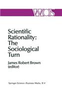 Scientific Rationality: The Sociological Turn