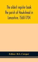 oldest register book the parish of Hawkshead in Lancashire. 1568-1704