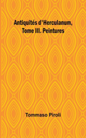 Antiquités d'Herculanum, Tome III. Peintures