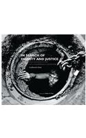 IN SEARCH OF DIGNITY AND JUSTICE