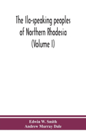 Ila-speaking peoples of Northern Rhodesia (Volume I)