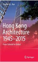 Hong Kong Architecture 1945-2015