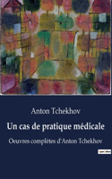 Un cas de pratique médicale: Oeuvres complètes d'Anton Tchekhov