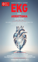 How to Correctly Answer EKG and Arrhythmia Questions