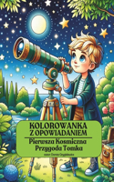 Pierwsza Kosmiczna Przygoda Tomka - KOLOROWANKA Z OPOWIADANIEM