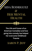 Aida Rodriguez & Her Mental Health