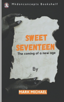 Sweet Seventeen: The coming of the new age