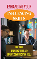 Enhancing Your Influencing Skills