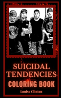 Suicidal Tendencies Coloring Book: A Hardcore Punk Band and Motivational Stress Relief Adult Coloring Book