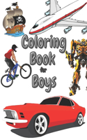 Coloring Book for Boys: Cool Cars, Transformers, Aircraft, Super Heroes, Trains, Ships!!!The best gift for boys!Coloring book for Boys Aged 6-12