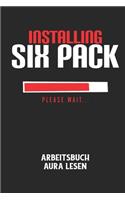 INSTALLING SIX PACK PLEASE WAIT... - Arbeitsbuch Aura lesen: Arbeitsbuch, um die Aura von anderen Menschen zu lesen und zu bewerten.