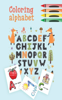 Coloring Alphabet: : ABC coloring book* Educational And Fun Toddler Coloring Book, Kids coloring activity books - Size 8.5"x11"