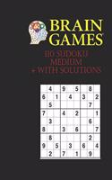 Brain games 110 Sudoku Medium with solutions: Boost your Memory, Raisonning, Creative Thinking