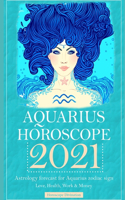 Aquarius Horoscope 2021