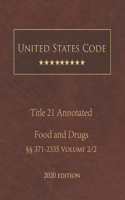 United States Code Annotated Title 21 Food and Drugs 2020 Edition §§371 - 2335 Volume 2/2