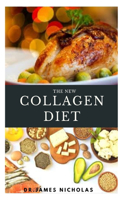 New Collagen Diet: Anti Aging Collagen Delicious Recipes To Rejuvenate Skin, Strengthen Joints and Feel Younger