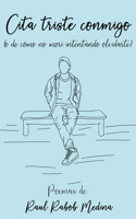 Cita triste conmigo