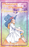 Planner para Brujas Millenials y Modernas: Agenda de las brujas tipo planner - La version agenda para brujas de diseño - Tu mejor recurso de bruja moderna a bruja millenial - Tu planificador 