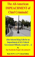 All-American IMPEACHMENT of Chief Criminals!
