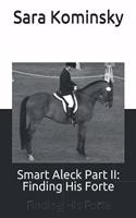 Smart Aleck Part II: : Finding His Forte(Heart Horse Adventure)
