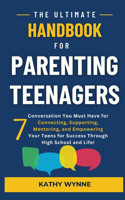 Ultimate Handbook for Parenting Teenagers