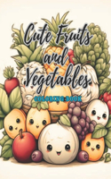 Cute Fruits and Vegetables Coloring Book: Immerse Yourself in a World of Adorable Fruits and Vegetables with this Delightful Coloring Adventure - Perfect for Relaxation and Unleashing Your C