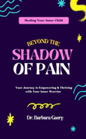 Beyond The Shadow of Pain