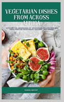 Vegetarian dishes from across Africa