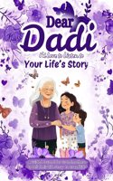 Dear Dadi, I 'd Love to Listen to Your Life's Story, A Guided Journal for Grandmothers: A 100-Page Journal to Share Life Stories, Photos, and Memories â€“ 6x9 Size with 10 Beautifully Designed Sectio...