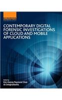 Contemporary Digital Forensic Investigations of Cloud and Mobile Applications