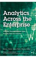 Analytics Across the Enterprise: How IBM Realizes Business Value from Big Data and Analytics