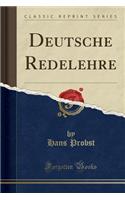 Deutsche Redelehre (Classic Reprint)