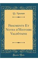 Fragments Et Notes d'Histoire ValdÃ´taine (Classic Reprint)