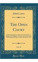 The Open Court, Vol. 33: A Monthly Magazine, Devoted to the Science of Religion, the Religion of Science and the Extension of the Religious Parliament Idea; December, 1919 (Classic Reprint)