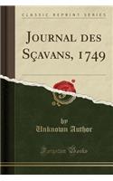 Journal Des Sçavans, 1749 (Classic Reprint)