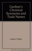 Gardner's Chemical Synonyms and Trade Names