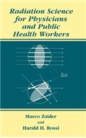 Radiation Science for Physicians and Public Health Workers