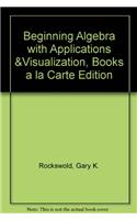 Beginning Algebra with Applications & Visualization, Books a la Carte Edition