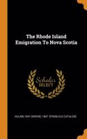 The Rhode Island Emigration To Nova Scotia