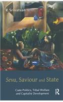 Seva, Saviour and State: Caste Politics, Tribal Welfare and Capitalist Development